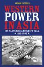 Western Power in Asia Its Slow Rise and Swift Fall 14151999