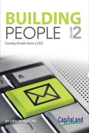 Building People: Sunday Emails From a CEO, Volume 2 by Mun Leong Liew
