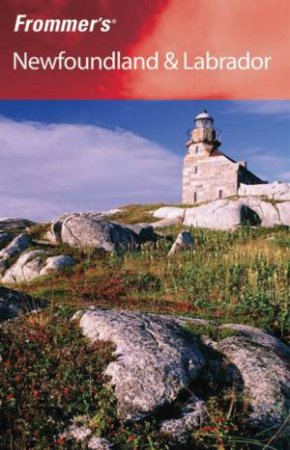 Frommer's Newfoundland & Labrador - 2nd Ed by Andrew Hempstead