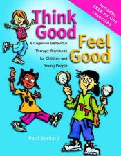 Think Good Feel Good A Cognitive Behaviour Therapy Workbook For Children