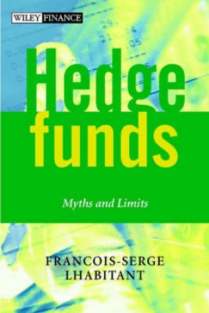 Hedge Funds: Risks And Returns by Francois-Serge L'Habitant