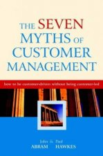 The Seven Myths Of Customer Management