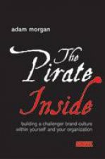 The Pirate Inside Building A Challenger Brand Culture Within Yourself And Your Organization