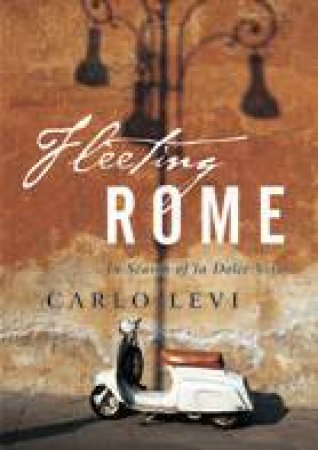 Fleeting Rome by Carlo Levi