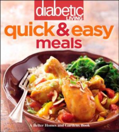 Diabetic Living: Quick and Easy Meals by DIABETIC LIVING EDITORS