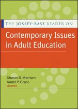 The JosseyBass Reader on Contemporary Issues in Adult Education