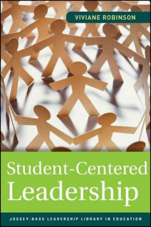 Student-Centred Leadership by Viviane Robinson 