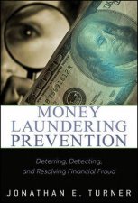 Money Laundering Prevention Deterring Detecting and Resolving Financial Fraud