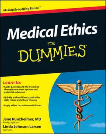 Medical Ethics for Dummies by Jane Runzheimer & Linda Larsen 
