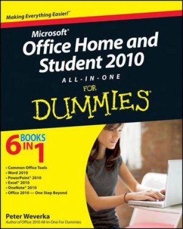 Office Home & Student 2010 All-In-One for Dummies by Peter Weverka 
