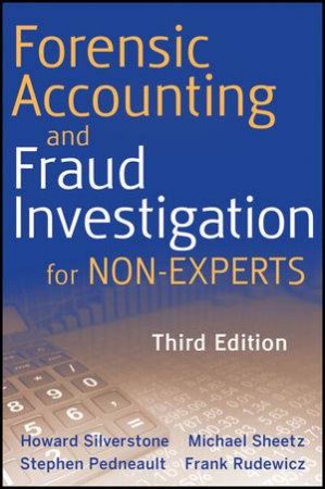 Forensic Accounting and Fraud Investigation for Non-experts Third Edition by Various 