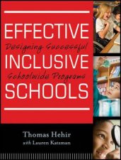 Effective Inclusive Schools Designing Successful Schoolwide Programs