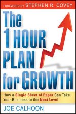 The One Hour Plan for Growth How a Single Sheet of Paper Can Take Your Business to the Next Level