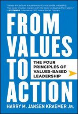 From Values to Action The Four Principles of Valuesbased Leadership