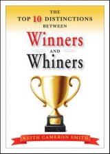 The Top 10 Distinctions Between Winners and Whiners