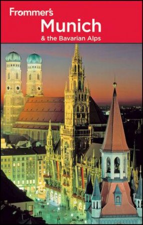 Frommer's Munich & The Bavarian Alps, 8th Edition by Darwin Porter, Danforth Prince 