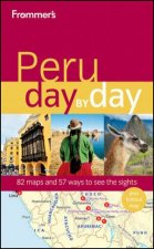 Frommers Peru Day By Day 1st Edition