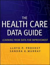 The Health Care Data Guide Learning From Data for Improvement