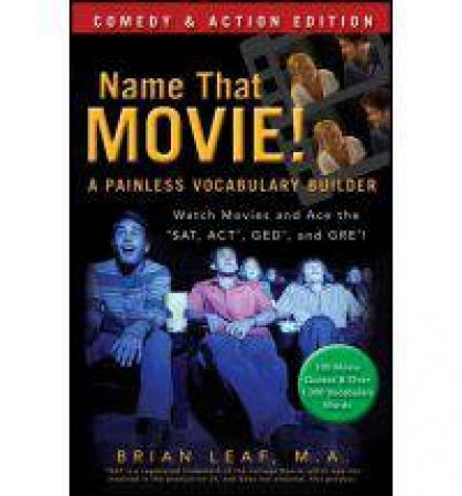 Name That Movie! A Painless Vocabulary Builder: Comedy & Action Edition by Brian Leaf