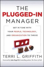 The Pluggedin Manager Get in Tune with Your People Technology and Organization to Thrive