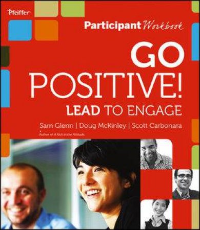 Go Positive! Lead to Engage by Glenn