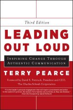 Leading Out Loud Inspiring Change Through Authentic Communication Third Edition