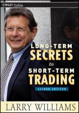 Longterm Secrets to Shortterm Trading Second Edition