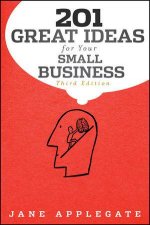 201 Great Ideas for Your Small Business Third Edition