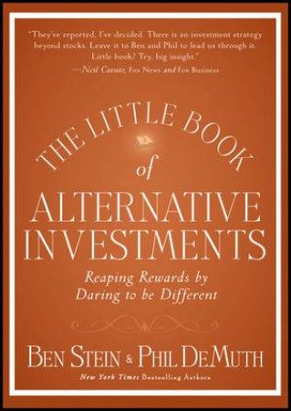 The Little Book of Alternative Investments by Ben Stein and Phil DeMuth