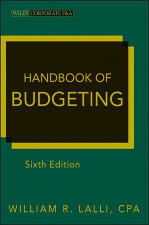 Handbook of Budgeting, Sixth Edition by William R. Lalli 