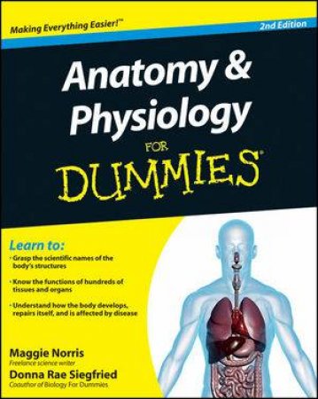Anatomy & Physiology for Dummies, 2nd Edition by Maggie Norris & Donna Rae Siegfried
