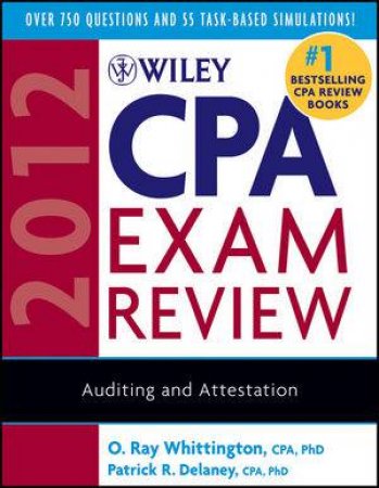 Wiley Cpa Exam Review 2012 Auditing and Attestation by Patrick R. Delaney & O. Ray Whittington
