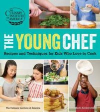 Young Chef Recipes and Techniques for Kids Who Love to Cook