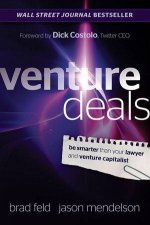 Venture Deals Be Smarter Than Your Lawyer and Venture Capitalist