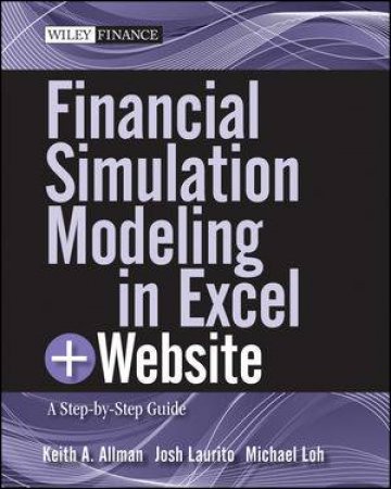 Financial Simulation Modeling in Excel + Website: A Step-By-Step Guide by Various