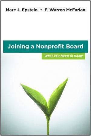 Joining a Nonprofit Board: What You Need to Know by F Warren McFarlan & Marc J Epstein