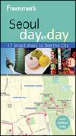 Frommer's Seoul Day By Day, 1st Edition by Cecilia Hae-Jin Lee