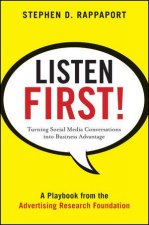 Listen First Turning Social Media Conversations Into Business Advantage