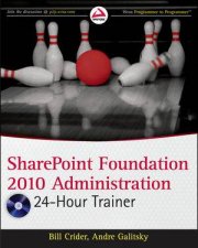 Sharepoint Foundation 2010 Administration 24 Hour Trainer