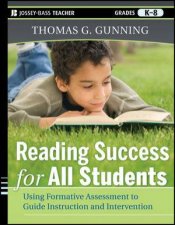 Reading Success for All Students Using Formative Assessment to Guide Instruction and Intervention