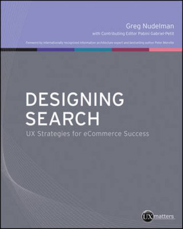 Designing Search by Greg Nudelman & Pabini Gabriel-petit