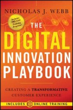 The Digital Innovation Playbook Creating a Transformative Customer Experience