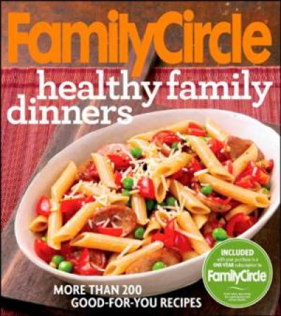 Family Circle Healthy Family Dinners by FAMILY CIRCLE EDITORS