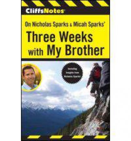 CliffsNotes On Nicholas Sparks and Micah Sparks' Three Weeks with My Brother by WASOWSKI RICHARD