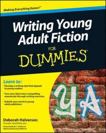 Writing Young Adult Fiction for Dummies by Deborah Halverson