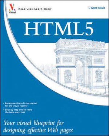 Html5: Your Visual Blueprint for Designing Web Pages by Adam McDaniel & T. Gene Davis