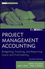 Project Management Accounting Second Edition Budgeting Tracking and Reporting Costs and Profitability