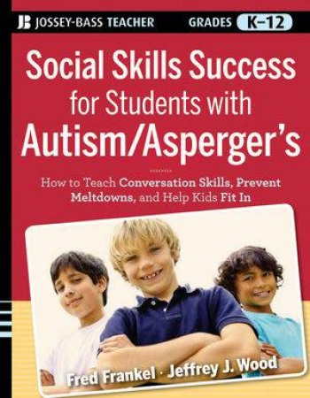 Social Skills Success for Students with Autism/Asperger's by Fred Frankel
