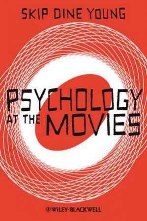 Psychology at the Movies by Skip Dine Young