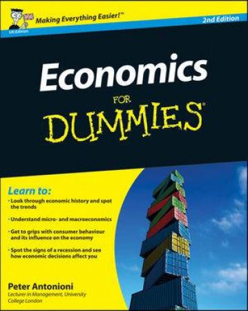 Economics for Dummies 2nd Edition (UK Edition) by Peter Antonioni